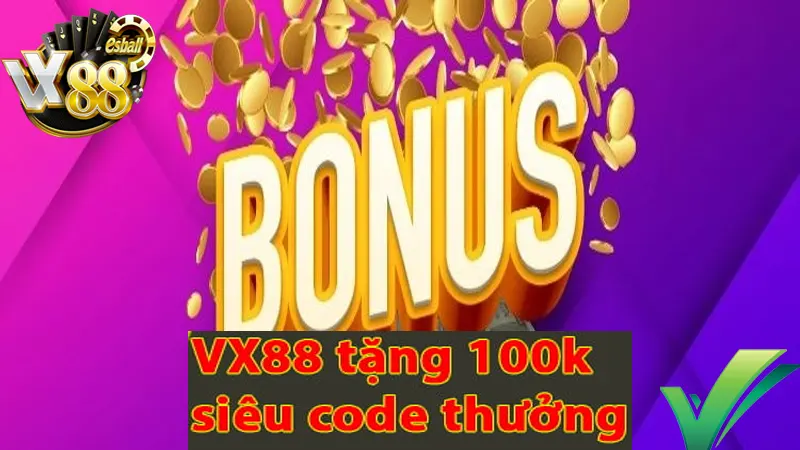 vx88 tặng 100k code thưởng